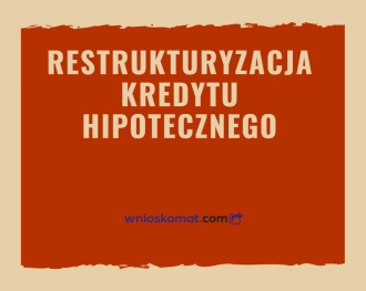 Co to jest restrukturyzacja kredytu hipotecznego?