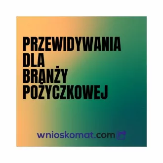 Przewidywania dla branży pożyczkowej