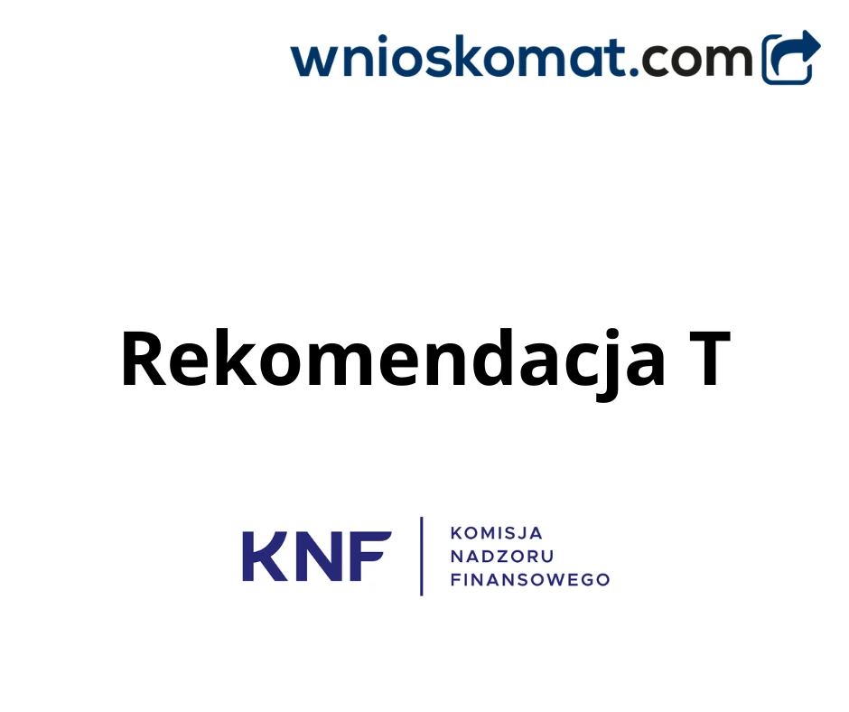 Czym jest Rekomendacja T, wydana przez KNF? Jak wpłynęła na rynek kredytowy?